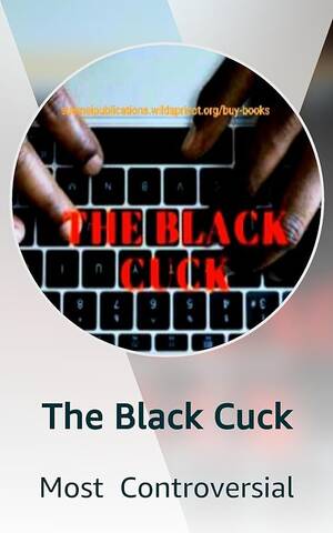 black naturalist sex - The Black Cuck | Kindle Vella