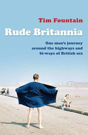 candid beach nudes in spain - Rude Britannia: One Man's Journey Around the Highways and Bi-ways of  British Sex : Fountain, Tim: Amazon.de: Books